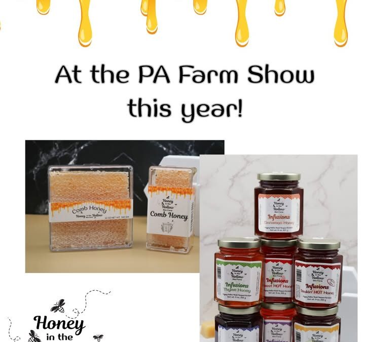 Saturday, Jan 10-Saturday Jan 17, visit the PA Farm Show and find your favorite Honey in the Hollow products for sale!